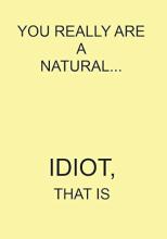 natural idiot